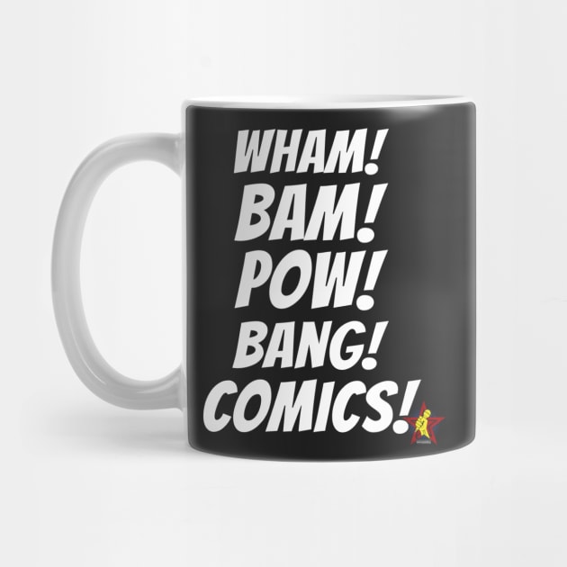 WHAM! BAM! POW! BANG! COMICS! Tee! by FanboysInc